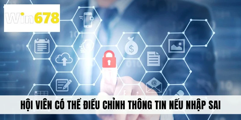 Hội viên có thể điều chỉnh thông tin nếu nhập sau