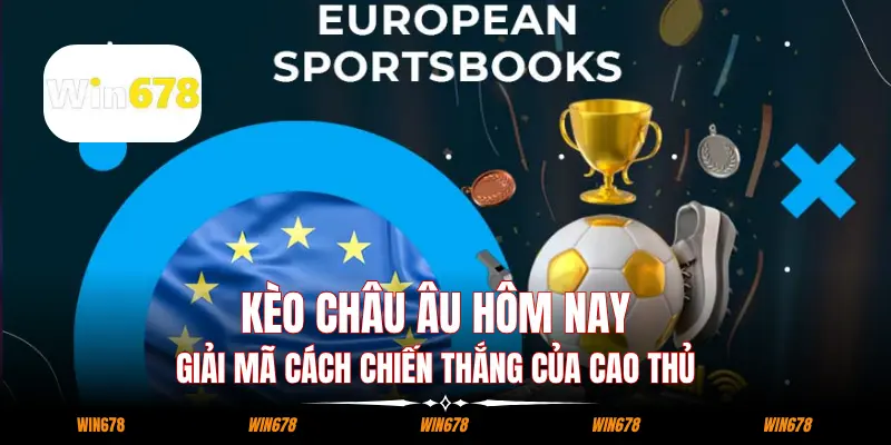 kèo châu âu hôm nay