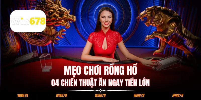 mẹo chơi rồng hổ