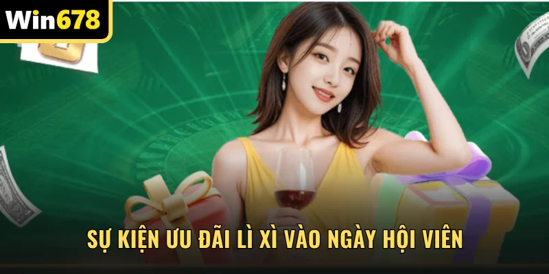 Sự kiện ưu đãi lì xì vào ngày hội viên